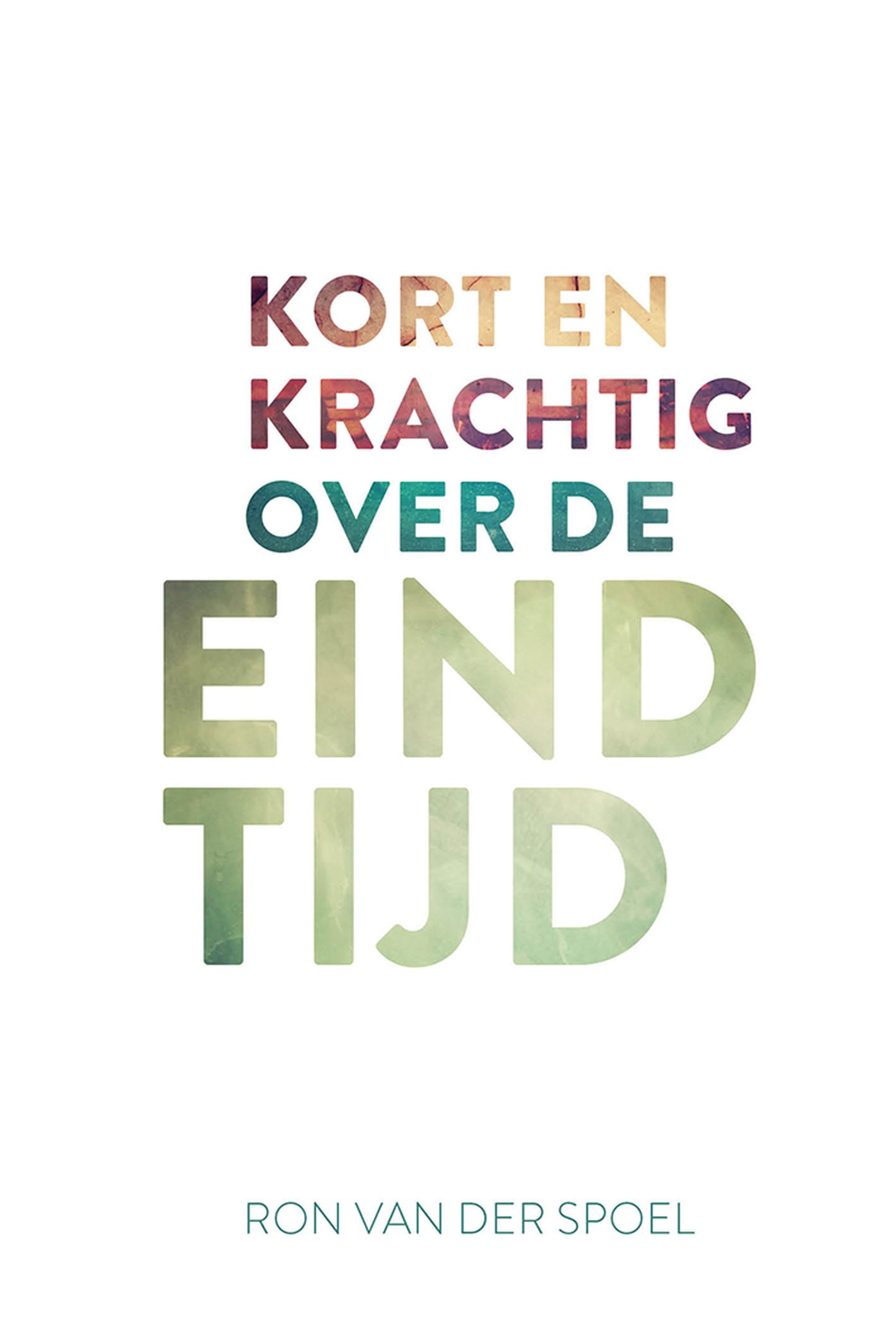 Omslag van Kort en krachtig over de eindtijd