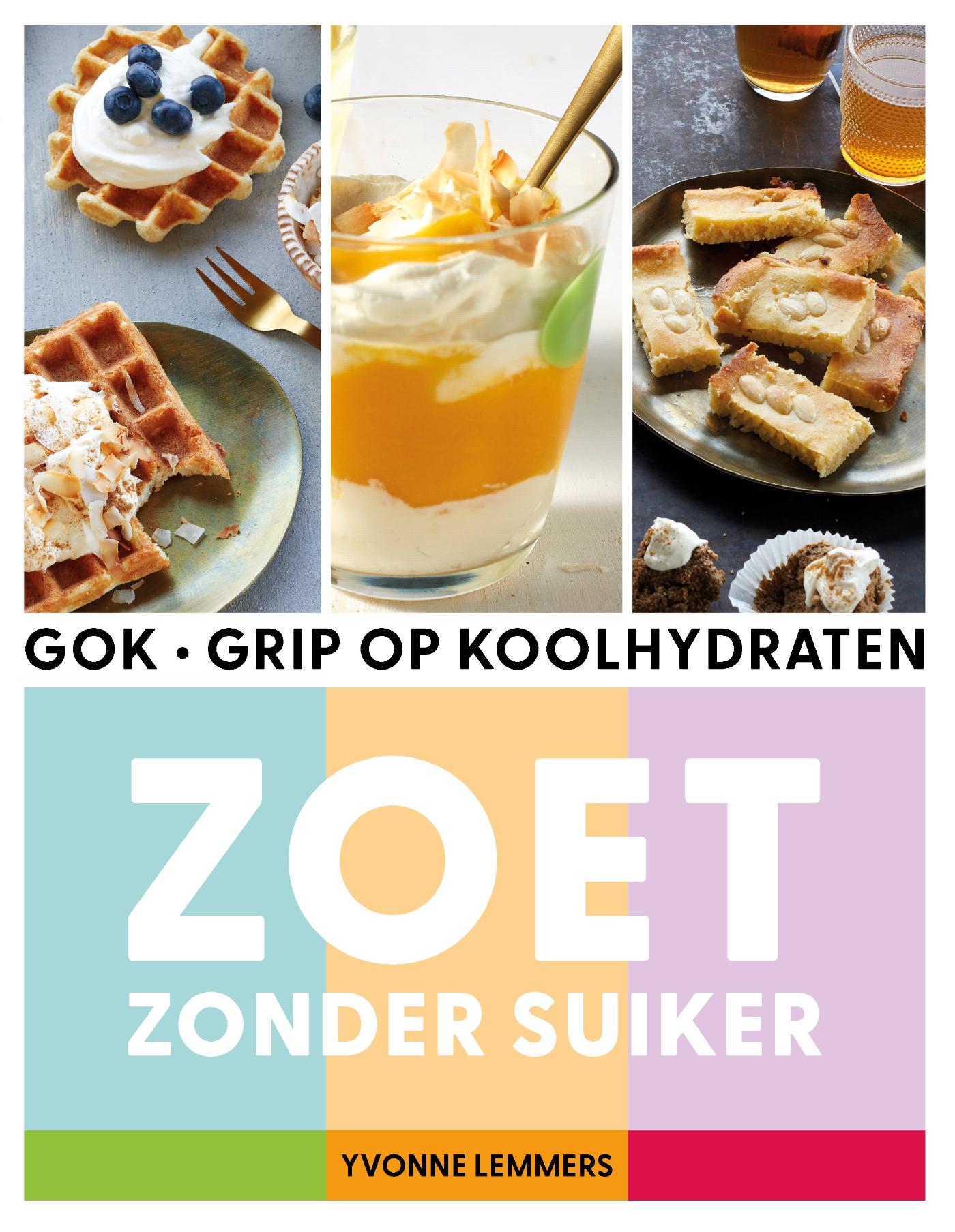 Omslag van Grip op koolhydraten - zoet zonder suiker
