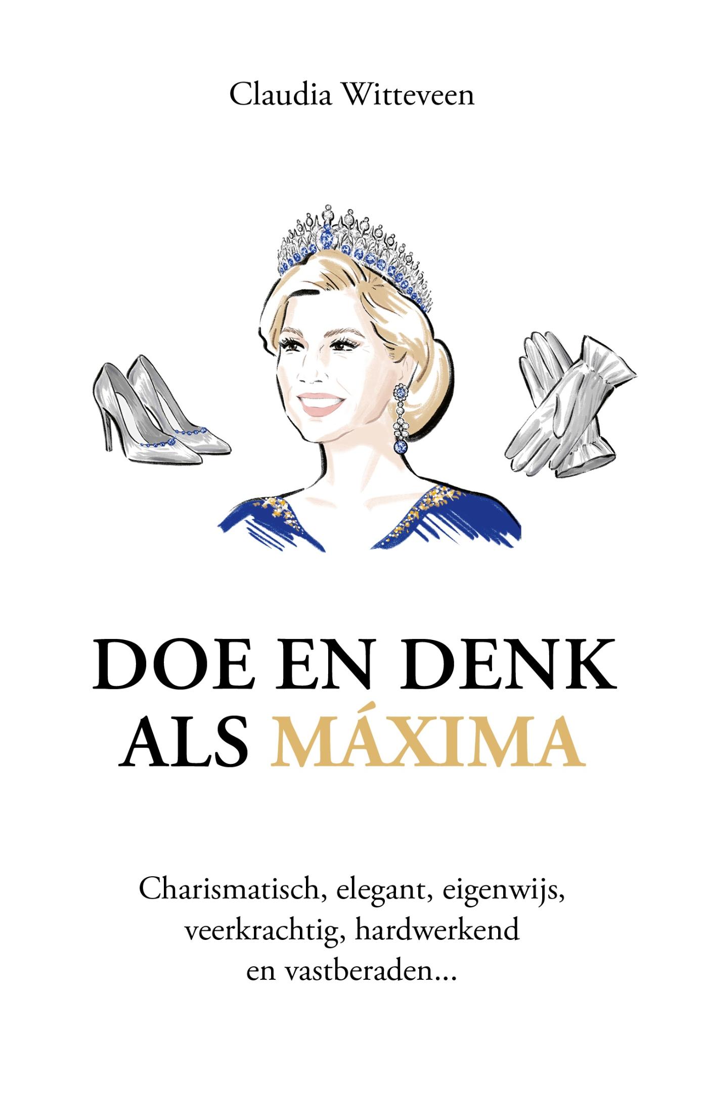 Omslag van Doe en denk als Máxima