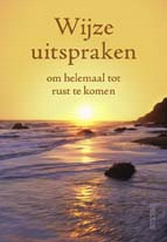 Omslag van Wijze uitspraken om helemaal tot rust te komen