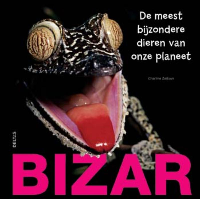 Omslag van BIZAR! De meest bijzondere dieren van onze planeet