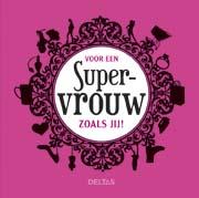 Omslag van Voor een supervrouw zoals jij!