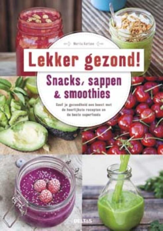 Omslag van Lekker en gezond! Snacks, sappen & smoothies