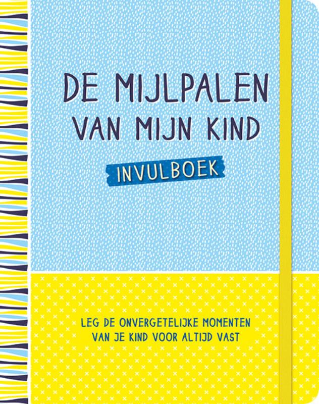 Omslag van De mijlpalen van mijn kind invulboek