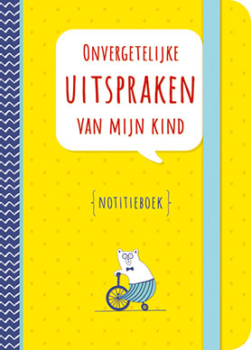 Omslag van Onvergetelijke uitspraken van mijn kind
