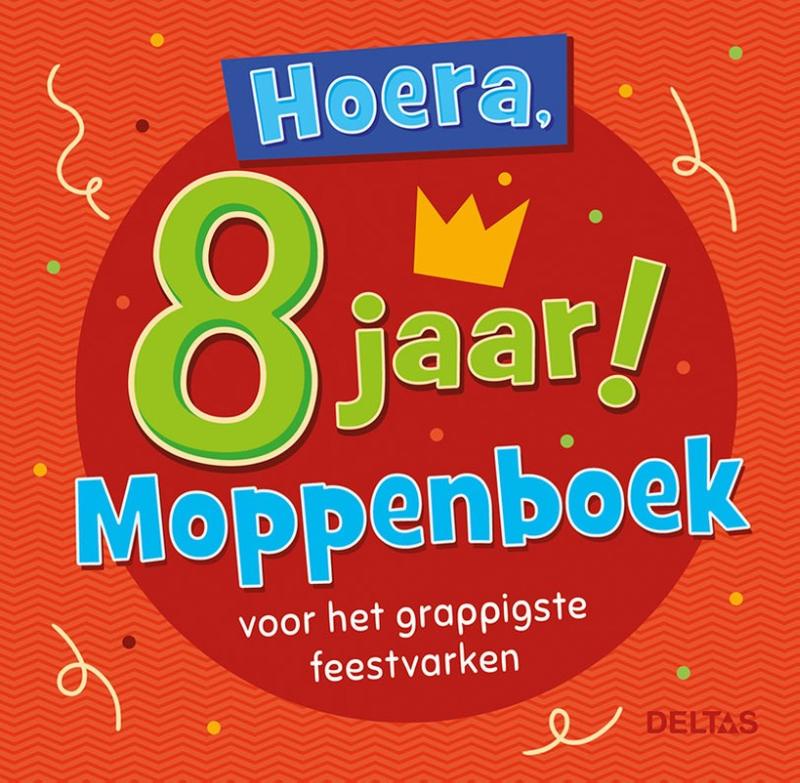Omslag van Hoera, 8 jaar! Moppenboek voor het grappigste feestvarken
