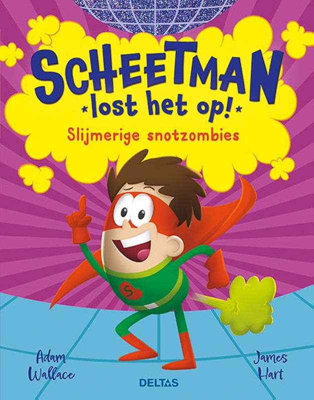 Omslag van Scheetman lost het op! Slijmerige snotzombies