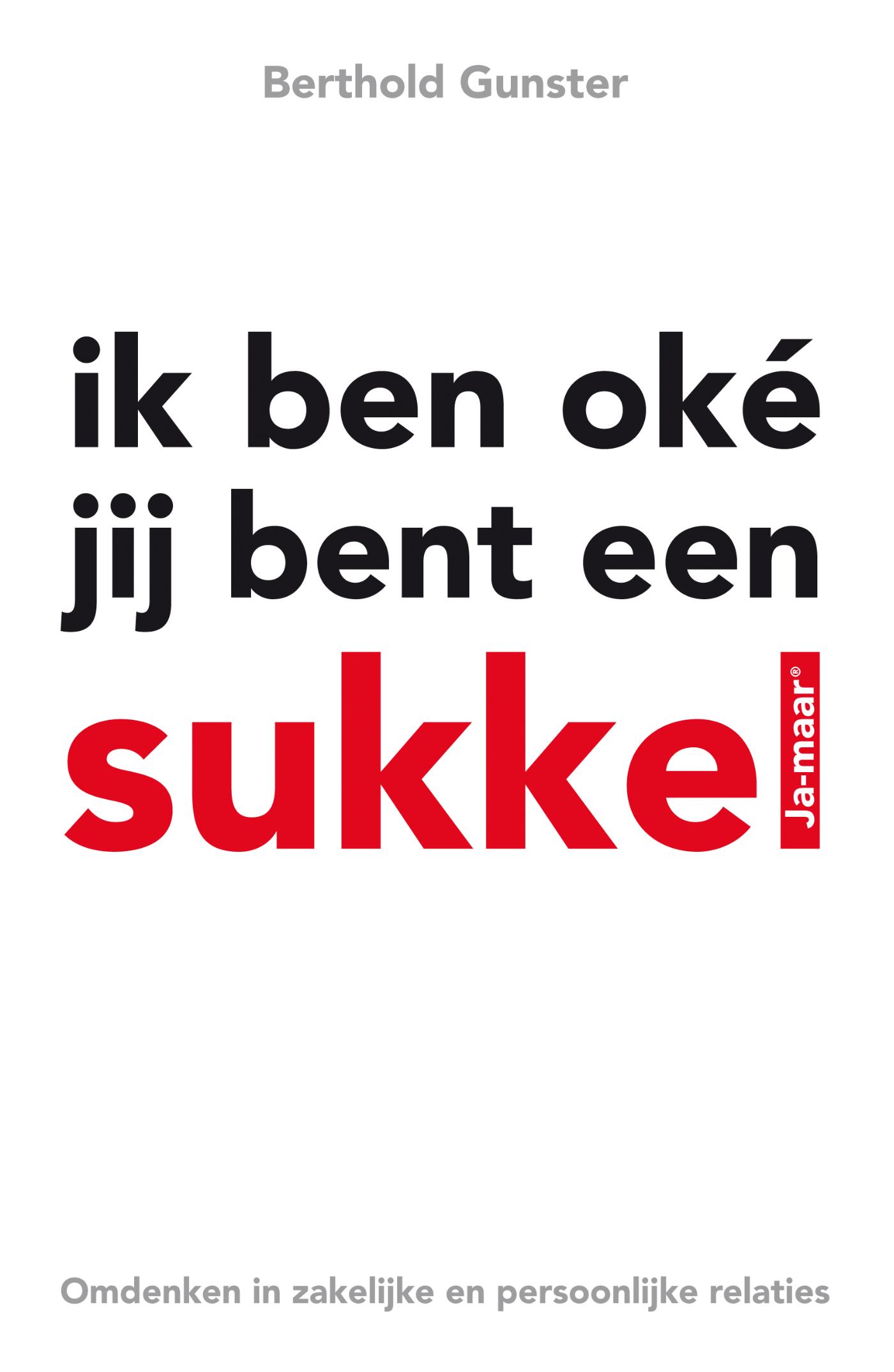 Omslag van Ik ben oke, jij bent een sukkel