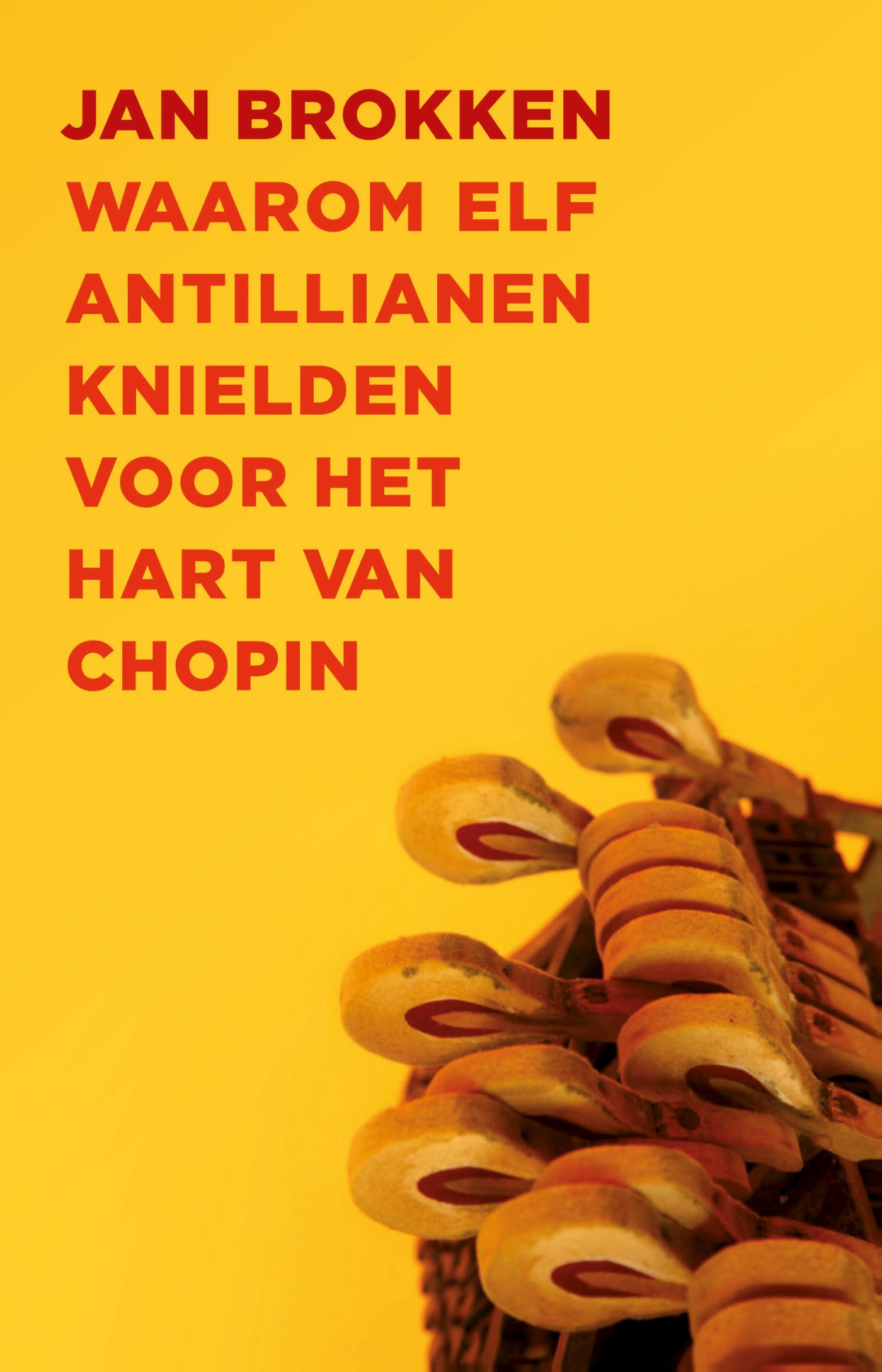 Omslag van Waarom elf Antillianen knielden voor het hart van Chopin