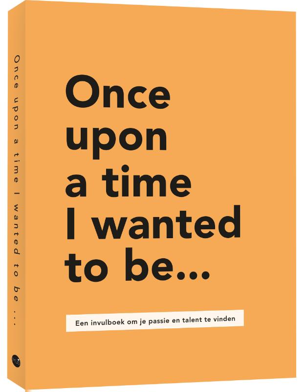 Omslag van Once upon a time I wanted to be…