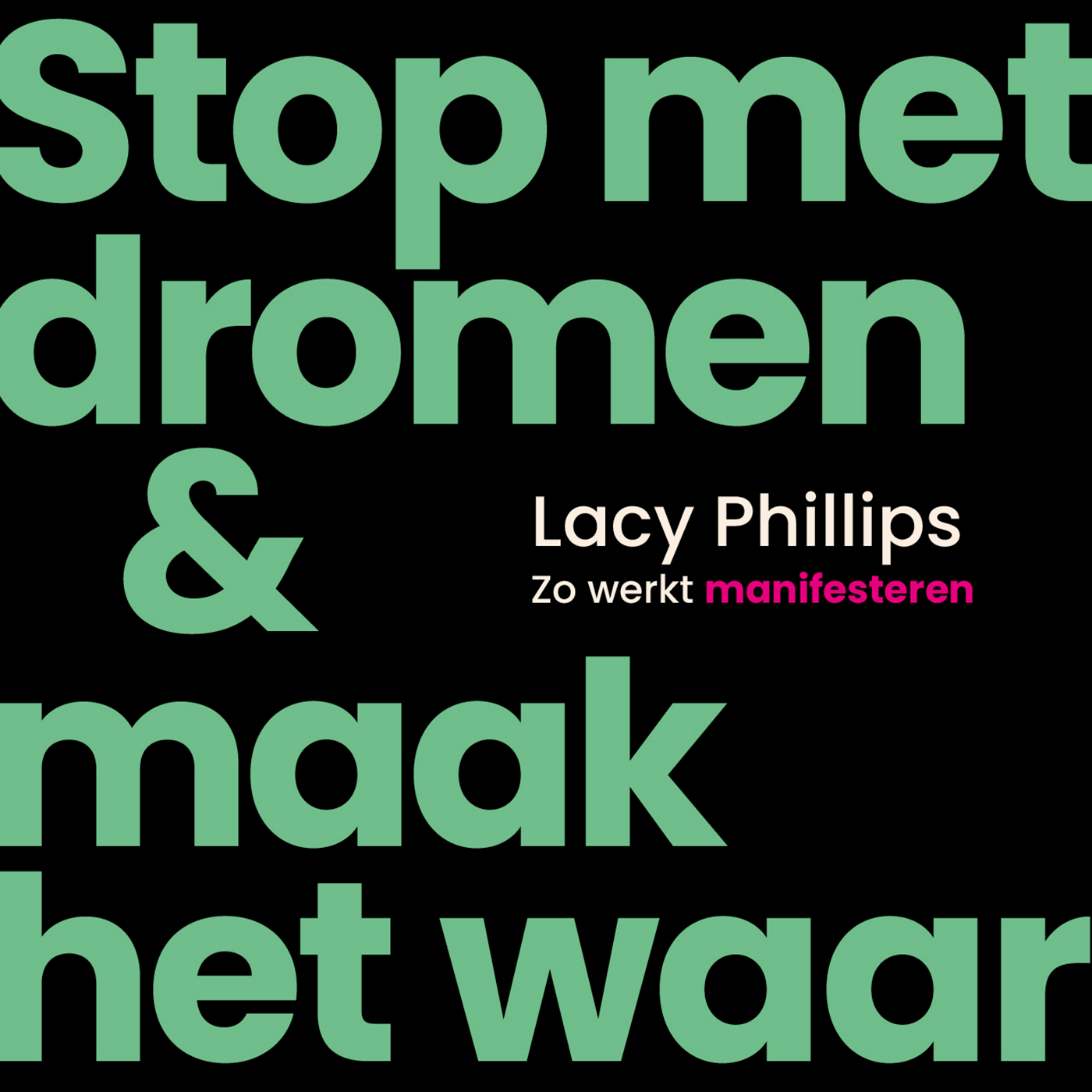 Omslag van Stop met dromen & maak het waar