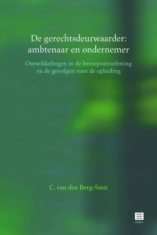 Omslag van De gerechtsdeurwaarder: ambtenaar en ondernemer