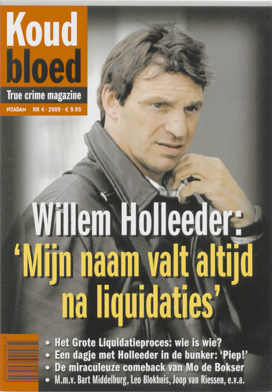 Omslag van Willem Holleeder: 'Mijn naam valt altijd na liquidaties'