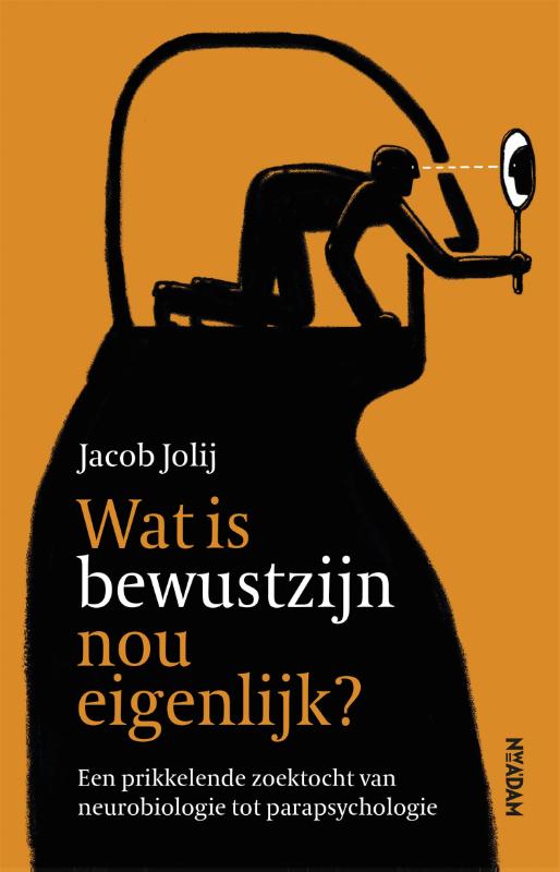 Omslag van Wat is bewustzijn nou eigenlijk?