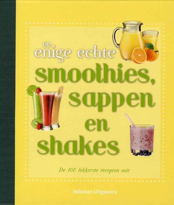 Omslag van De enige echte smoothies, sappen en shakes