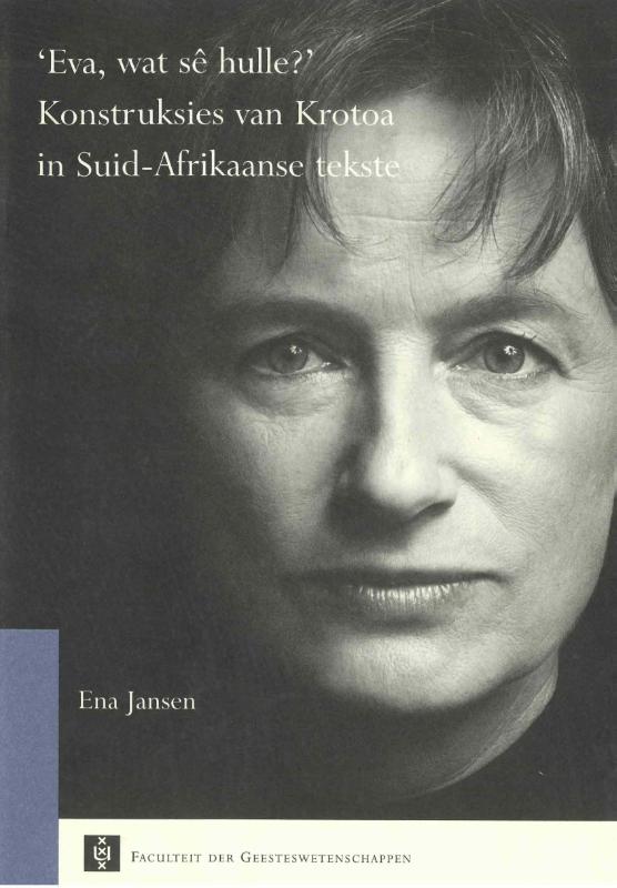 Omslag van Eva, wat se hulle? Konstruksies van Krotoa in Suid-Afrikaanse tekste