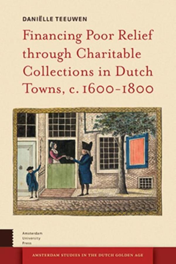 Omslag van Financing poor relief through charitable collections in Dutch towns, c. 1600-1800