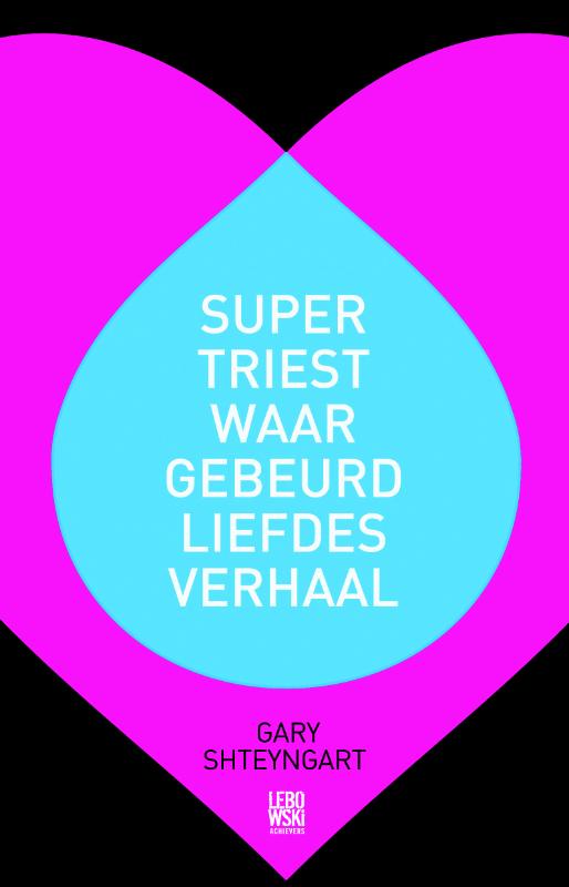 Omslag van Supertriest waargebeurd liefdesverhaal