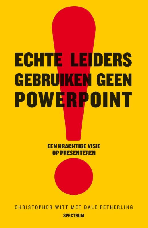Omslag van Echte leiders gebruiken geen powerpoint