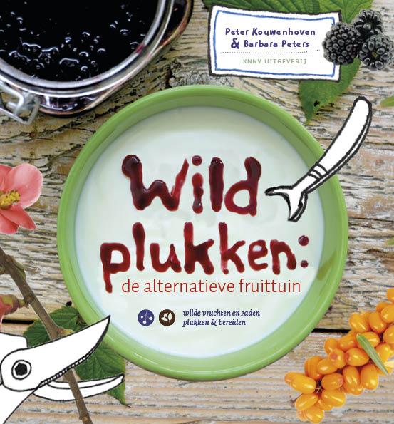 Omslag van Wildplukken: de alternatieve fruittuin