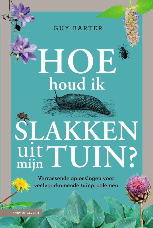 Omslag van Hoe houd ik slakken uit mijn tuin?