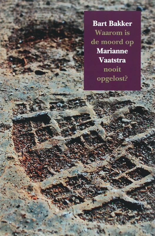 Omslag van Waarom is de moord op Marianne Vaatstra nooit opgelost?