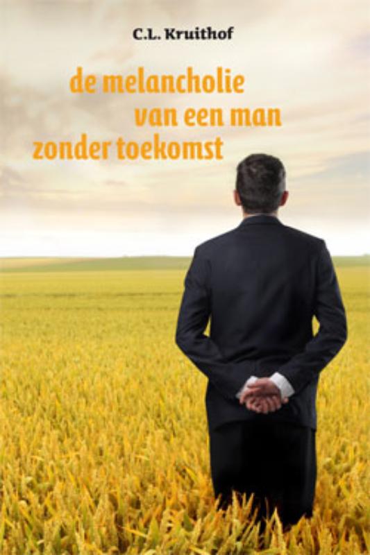 Omslag van De melancholie van een man zonder toekomst