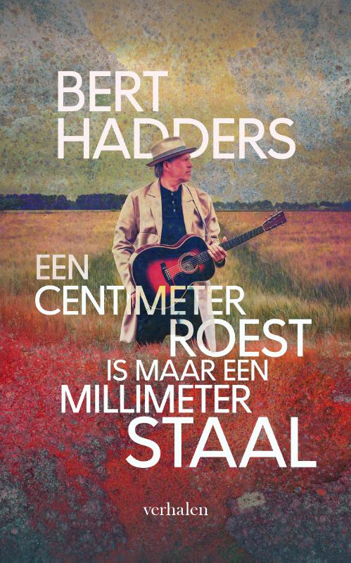 Omslag van Een centimeter roest is maar een millimeter staal