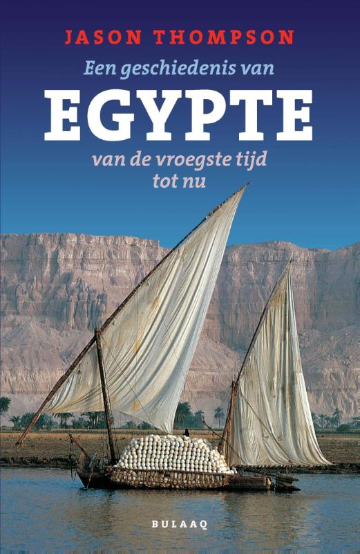Omslag van Een geschiedenis Egypte, van de vroegste tijd tot nu