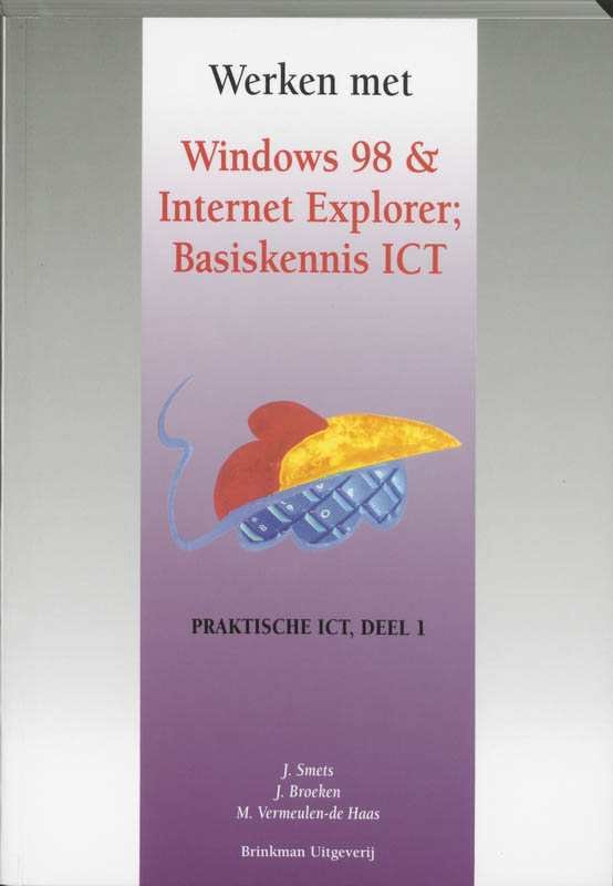Omslag van Werken met windows 98 & internet explorer basiskenis ICT