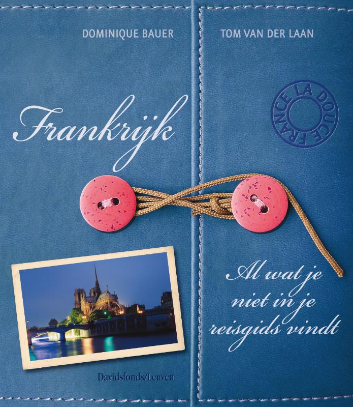 Omslag van Frankrijk. Al wat je niet in je reisgids vindt