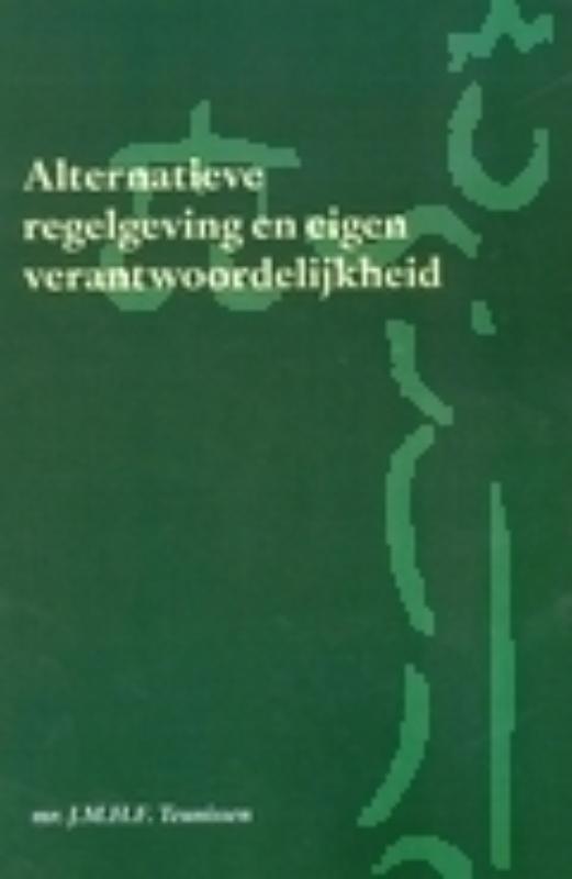 Omslag van Alternatieve regelgeving en eigen verantwoordelijkheid