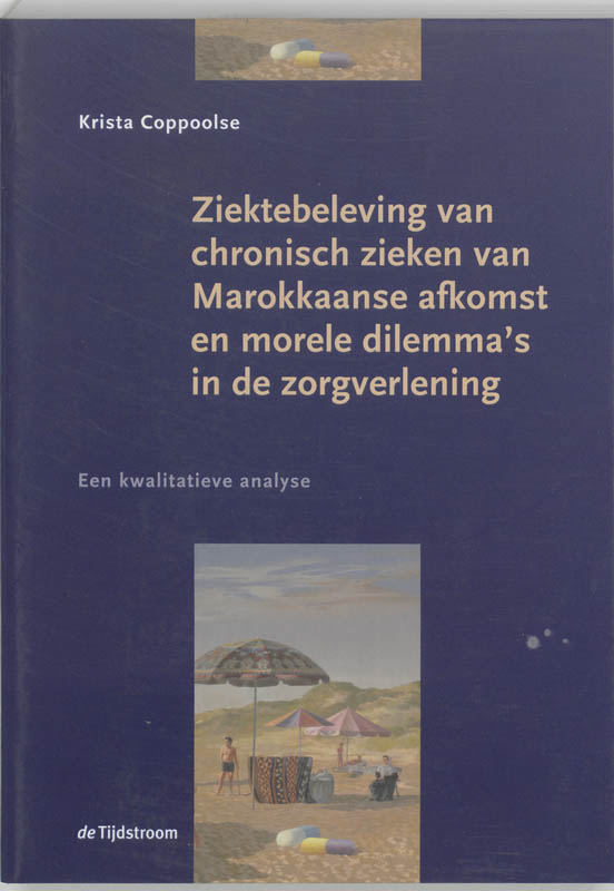 Omslag van Ziekte beleving van chronisch zieken van Marokkaanse afkomst en morele dilemma's in de zorgverlening