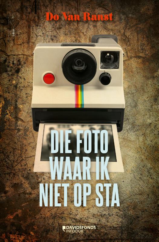 Omslag van DIE FOTO WAAR IK NIET OP STA