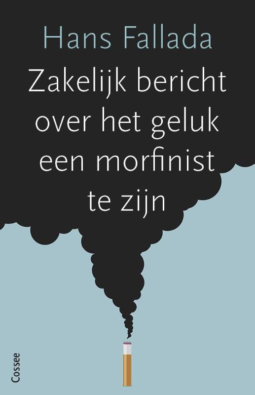 Omslag van Zakelijk bericht over het geluk een morfinist te zijn (set 5 ex)