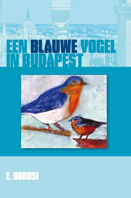 Omslag van Een blauwe vogel in Budapest