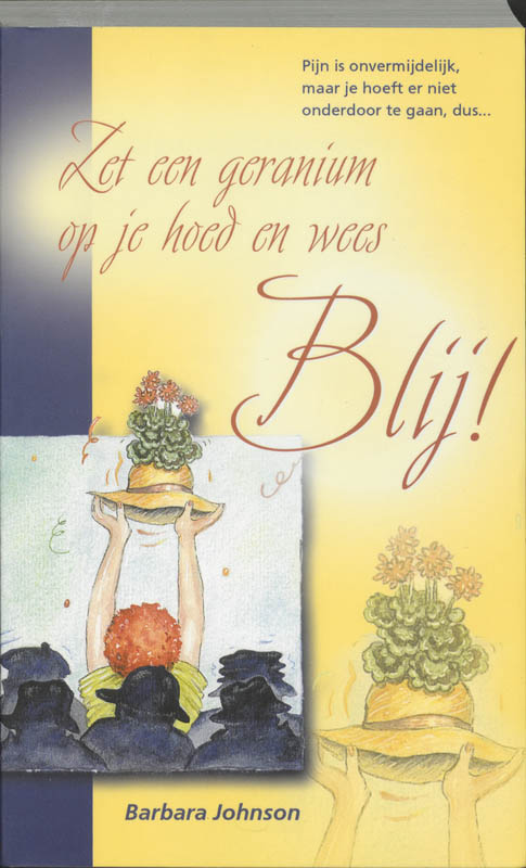 Omslag van Zet een geranium op je hoed en wees blij!