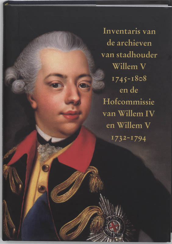 Omslag van Inventaris van de archieven van stadhouder Willem V (1745-1808) en de Hofcommissie van Willem IV en Willem V (1732-1794)