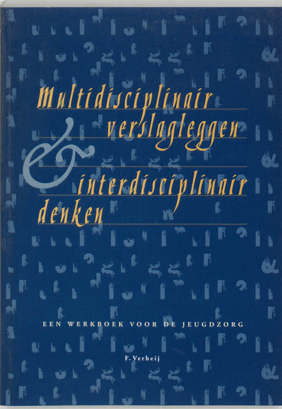 Omslag van Multidisciplinair verslagleggen & interdisciplinair denken