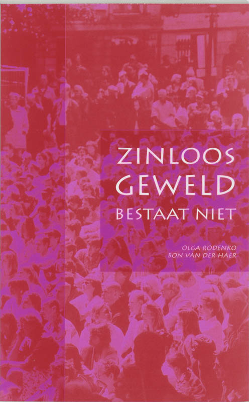 Omslag van Zinloos geweld bestaat niet