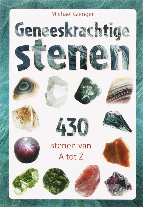 Omslag van Geneeskrachtige stenen - 430 stenen van A tot Z