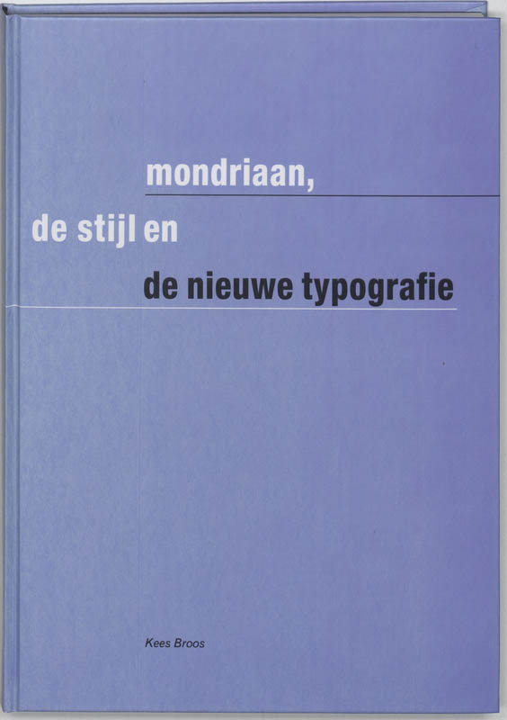 Omslag van Mondriaan, De Stijl en de Nieuwe Typografie