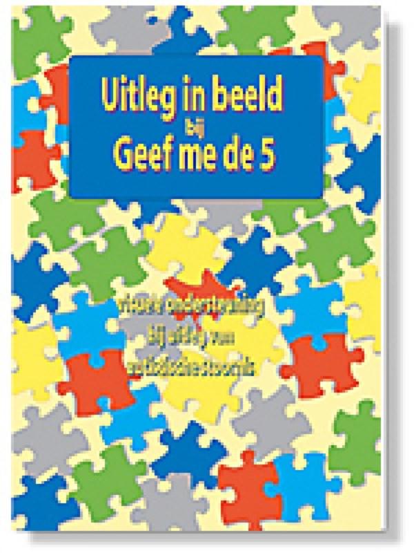 Omslag van Uitleg in beeld bij Geef me de 5