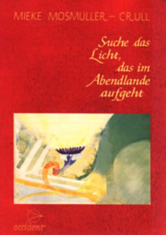 Omslag van Suche das Licht das im Abendlande aufgeht
