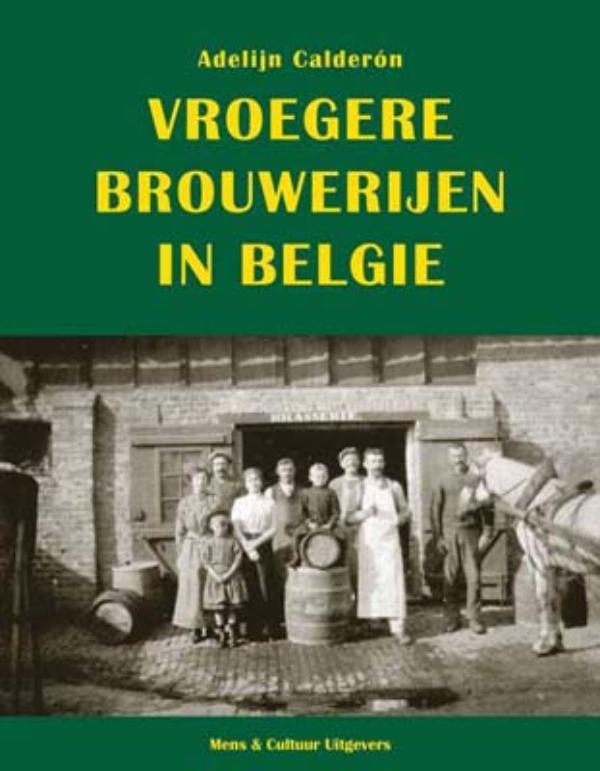 Omslag van Vroegere brouwerijen in België