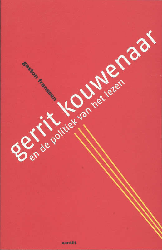 Omslag van Gerrit Kouwenaar en de politiek van het lezen