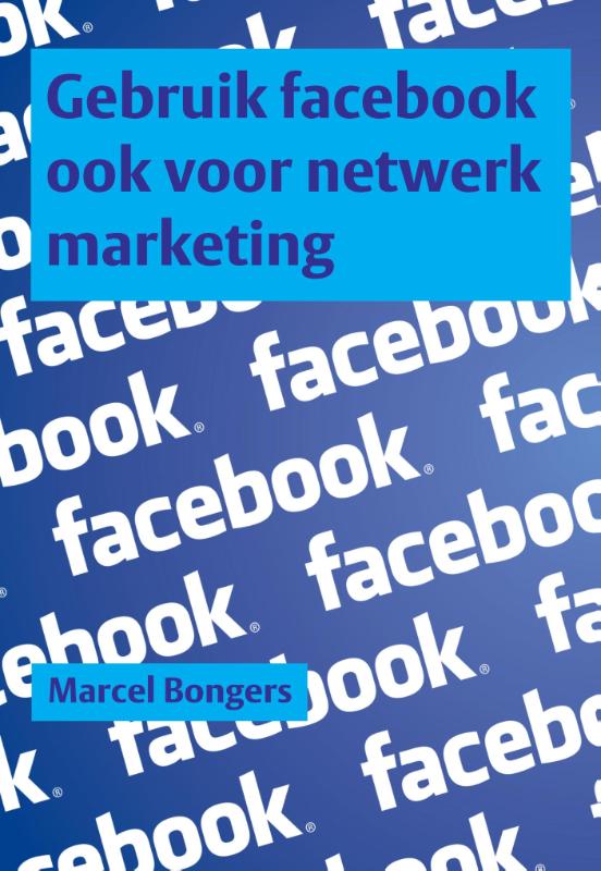 Omslag van Gebruik facebook ook voor netwerk marketing