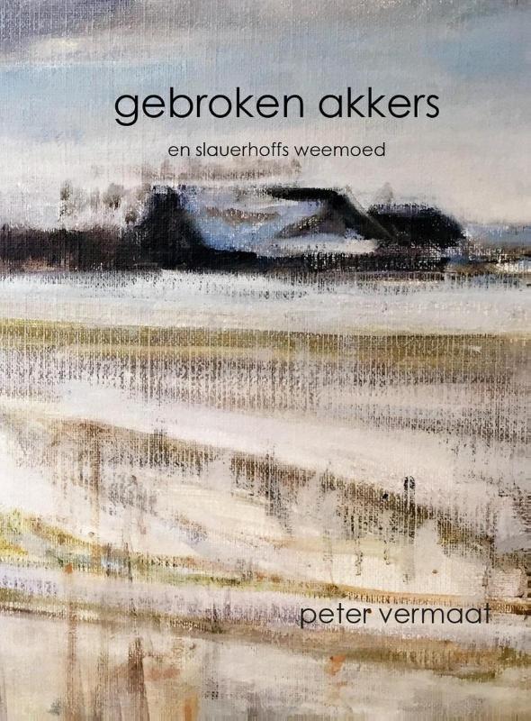 Omslag van gebroken akkers en slauerhoffs weemoed