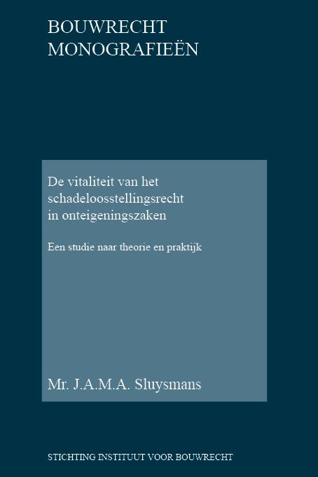 Omslag van De vitaliteit van het schadeloosstellingsrecht in onteigeningszaken