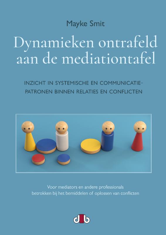 Omslag van Dynamieken ontrafeld aan de mediationtafel